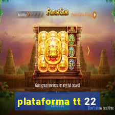 plataforma tt 22